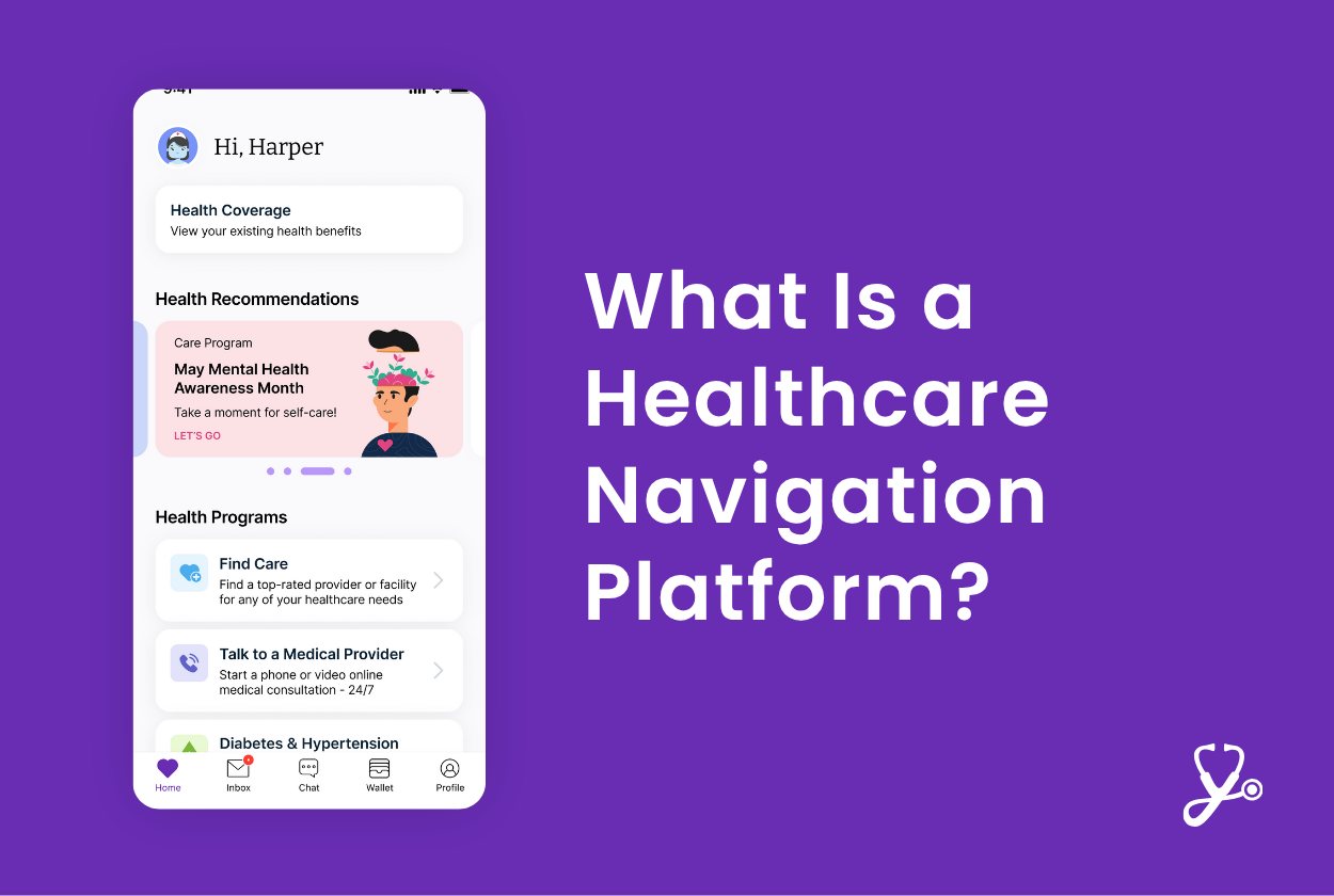 What Is a Healthcare Navigation Platform?